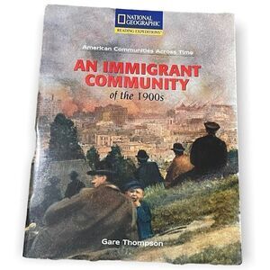 An Immigrant Community Of The 1900's By Gary Thompson National Geographics Book